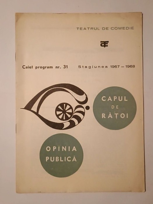 Teatrul de Comedie: caiet program nr. 31; stagiunea 1967-1968 (Capul de rățoi; Opinia publică)