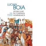 Istorie si mit in constiinta romaneasca. Editie aniversara cu ilustratii - Lucian Boia