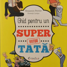 Ghid pentru un super viitor tata - Benjamin Perrier