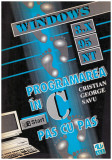 Cristian George Savu - Windows 3.x, 95, NT - Programarea in C, pas cu pas - 128816
