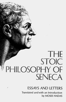 The Stoic Philosophy of Seneca: Essays and Letters foto