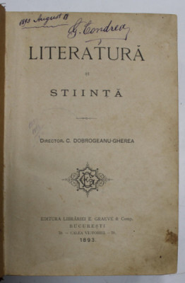 LITERATURA SI STIINTA , DIRECTOR C. DOBROGEANU - GHEREA , 1893 foto