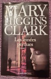 Les annees perdues, roman de Mary Higgins Clark, in limba franceza, 404 pagini