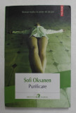PURIFICARE - roman de SOFI OKSANEN , 2013