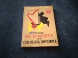 Cumpara ieftin ALEXANDRU PASCANU - DESPRE INSTRUMENTELE DIN ORCHESTRA SIMFONICA