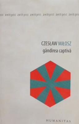 Gandirea captiva - Czeslaw Milosz foto