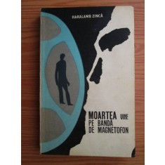 Haralamb Zinca - Moartea vine pe banda de magnetofon