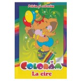 Coloram la circ. Privim si coloram