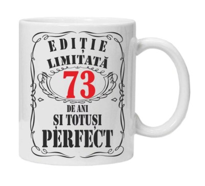 Cana alba personalizata &amp;quot;editie limitata&amp;quot;, 73 ani, INOVATIX&amp;reg;. 330ml foto
