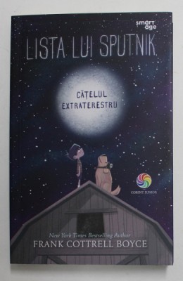 LISTA LUI SPUTNIK , CATELUL EXTRATERESTRU de FRANK COTTRELL BOYCE , ilustratii de STEVEN LENGTON , 2018 foto