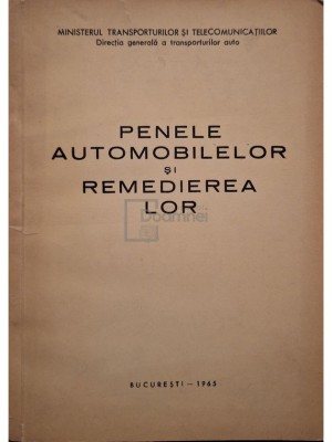 Gh. Anghel - Penele automobilelor si remedierea lor (Editia: 1965) foto