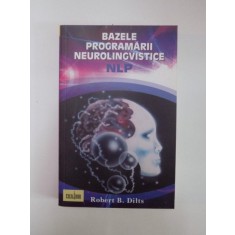 BAZELE PROGRAMARII NEUROLINGVISTICE de ROBERT B. DILTS