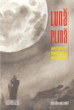 Luna plina | Antonio Munoz Molina, Casa Cartii de Stiinta