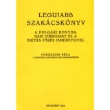 A legujabb szak&aacute;csk&ouml;nyv - Podruzsik B&eacute;la