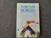 Jorge Luis Borges - Texte captive 19/1, Polirom, 2010, Cartonata