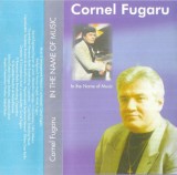 Cornel Fugaru - In The Name Of Music, Caseta audio