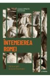 Descopera Istoria. Intemeierea Romei. De la origini la cucerirea Italiei - Susana Soler Polo
