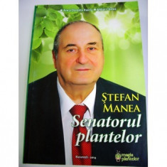 SENATORUL PLANTELOR - STEFAN MANEA foto