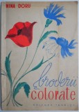 Broderii Colorate Nina Doru - Carte Beletristica (Fara Planse) - Anticariat