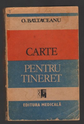C8240 CARTE PENTRU TINERET DE O. BALTACEANU foto