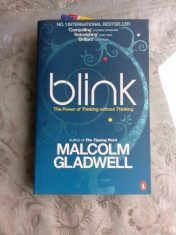 BLINK, THE POWER OF THINKING WITHOUT THINKING - MALCOLM GLADWELL (CARTE IN LIMBA ENGLEZA) foto