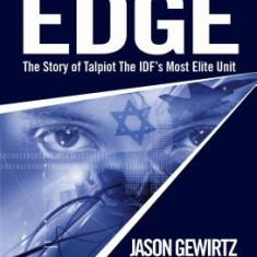 Israel's Edge: The Story of Talpiot, the Idf's Most Elite Unit