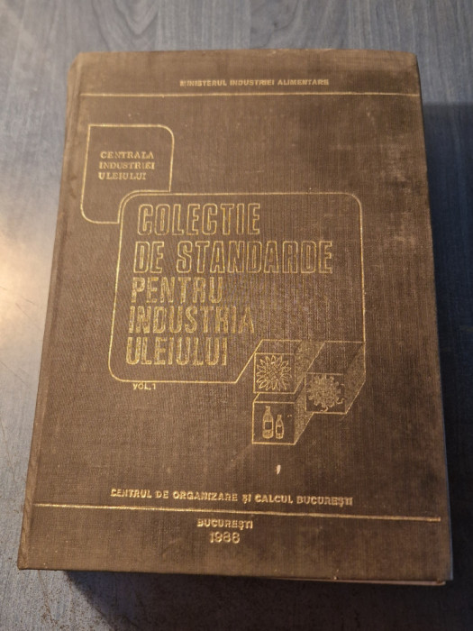 Colectie de standarde pentru industria uleiului volumul 1 1988