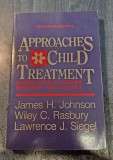Approaches to Child treatment James H. Johnson