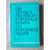 Ion Popescu-Puțuri; Ion Calafeteanu (coord.) - Din cronica relațiilor poporului rom&acirc;n cu popoarele vecine (1984)