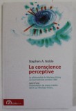 LA CONSCIENCE PERCEPTIVE , LA PHILOSOPHIE DE MERLEAU - PONTY AU TOURNANT DES ANNEES 1940 par STEPHEN A. NOBLE , 2014