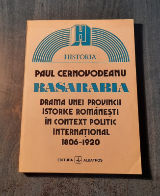 Basarabia drama unei provincii istorice romanesti 1806 - 1920 Paul Cernovodeanu foto