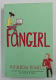 FANGIRL by RAINBOW ROWELL , 2013