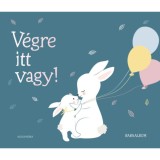 V&eacute;gre itt vagy!
