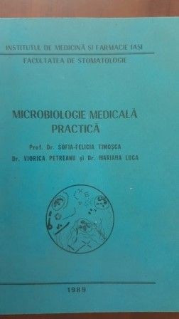 Microbiologie medicala practica-Sofia Felicia Timosca,