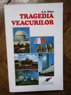 TRAGEDIA VEACURILOR de E.G. WHITE , 2000 foto