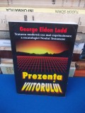 GEORGE ELDON LADD - PREZENTA VIITORULUI * ESCATOLOGIA REALISMULUI BIBLIC , 1997