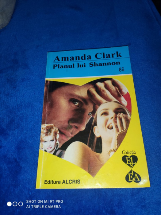 ALCRIS: COLECTIA EL SI EA NR. 86 - AMANDA CLARK, PLANUL LUI SHANNON