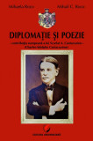 Diplomatie si poezie. Contributia europeana a lui Scarlat A. Cantacuzino | Mihaela Roco, Mihail C. Roco