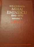 BIBLIOGRAFIA MIHAI EMINESCU VOLUMUL I.OPERA