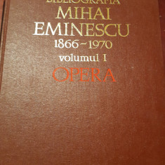 BIBLIOGRAFIA MIHAI EMINESCU VOLUMUL I.OPERA