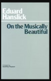 On the Musically Beautiful/ Eduard Hanslick