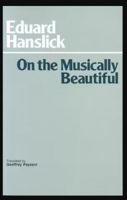 On the Musically Beautiful/ Eduard Hanslick foto