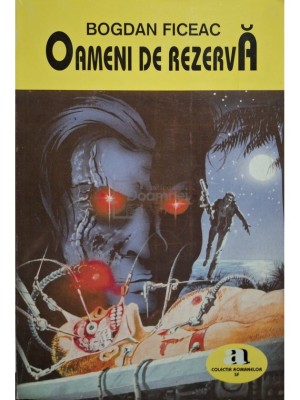 Bogdan Ficeac - Oameni de rezerva (Editia: 1994) foto