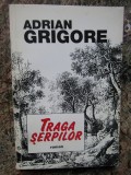 Adrian Grigore - Traga serpilor