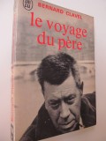 Le voyage du pere - Bernard Clavel