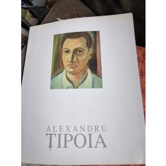 Expozitia Retrospectiva Alexandru Tipoia - 1914-1993 (cu dedicatie)
