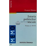 Istoria politicilor sociale (Europa, sec. XIX-XX) - 1998 - Francis Demier (W55)