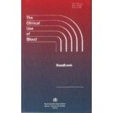 The clinical use of blood - Handbook