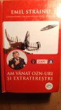 Cumpara ieftin Emil strainu,am vanat ozn uri si extrateresti , cu autograf. /0098