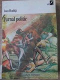 Jurnal Politic - Ioan Hudita, 1998, Institutul European, Istorie, 358 pagini, Paperback